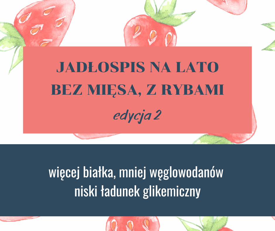 Jadłospis letni, śródziemnomorski BEZ MIĘSA z rybami
